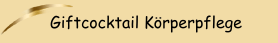 Giftcocktail K&ouml;rperpflege