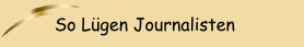 So L&uuml;gen Journalisten