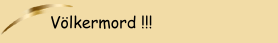 V&ouml;lkermord !!!